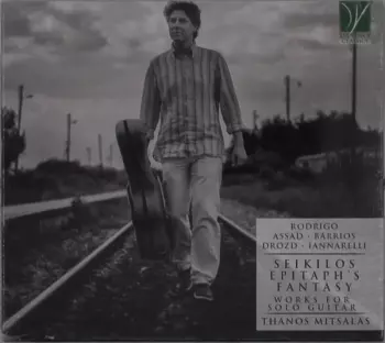 Joaquin Rodrigo: Seikilos Epitaph's Fantasy - Works For Solo Guitar