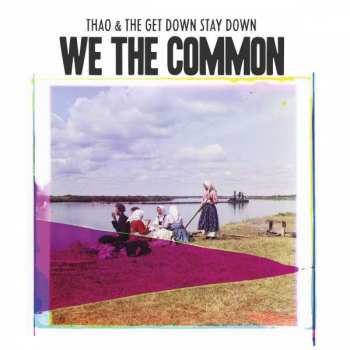 CD Thao With The Get Down Stay Down: We The Common 100671