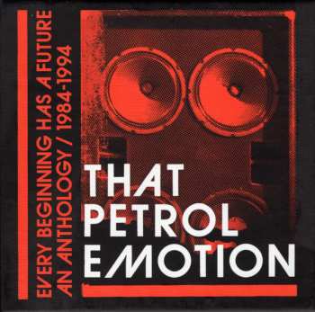 That Petrol Emotion: Every Beginning Has A Future / An Anthology / 1984-1994
