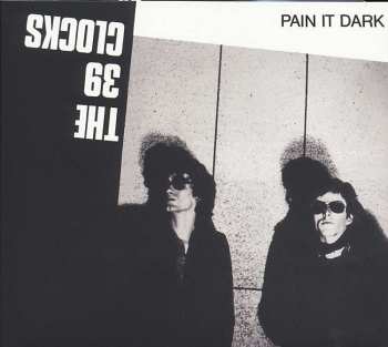 CD 39 Clocks: Pain It Dark DIGI 433631