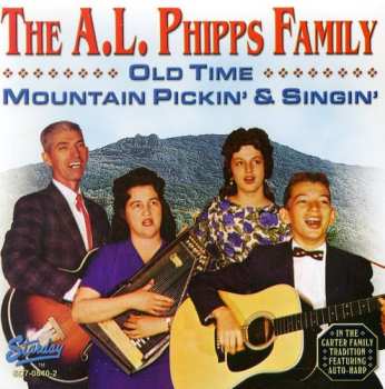 Album The Phipps Family: Old Time Mountain Pickin' And Singin'