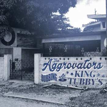 Album The Aggrovators: Dubbing At King Tubby's