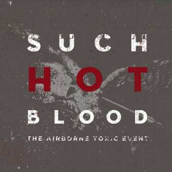 Album The Airborne Toxic Event: Such Hot Blood