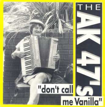 Album The AK47's: Don't Call Me Vanilla