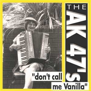 LP The AK47's: Don't Call Me Vanilla 523357