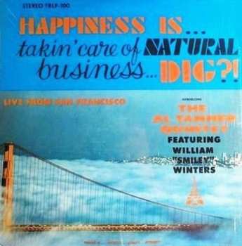 Album The Al Tanner Quintet: Happiness Is... Takin' Care Of Natural Business... Dig?!