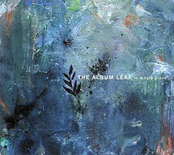 Album The Album Leaf: In A Safe Place