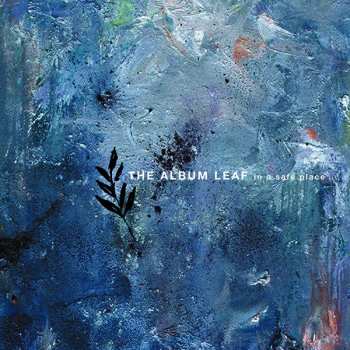 LP The Album Leaf: In A Safe Place 475655