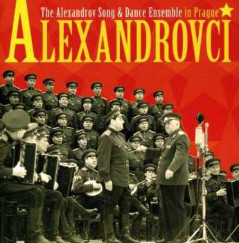 Album The Alexandrov Red Army Ensemble: The Alexandrov Song & Dance Ensemble In Prague