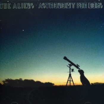 Album The Aliens: Astronomy For Dogs