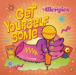 Album The Allergies: Get Yourself Some / I'm On It
