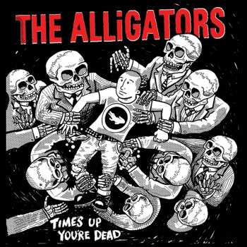 Album The Alligators: Time's Up You're Dead
