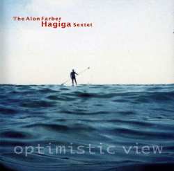 Album The Alon Farber Hagiga Sextet: Optimistic View