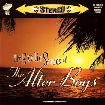 Album The Alter Boys: The Exotic Sounds Of The Alter Boys