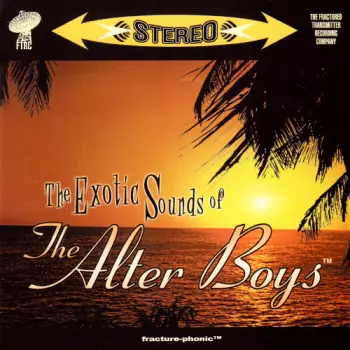 The Alter Boys: The Exotic Sounds Of The Alter Boys