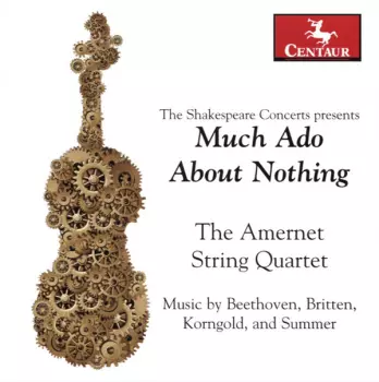 The Shakespeare Concerts Presents Much Ado About Nothing: Music By Beethoven, Britten, Korngold, And Summer