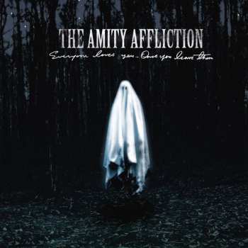 Album The Amity Affliction: Everyone Loves You... Once You Leave Them