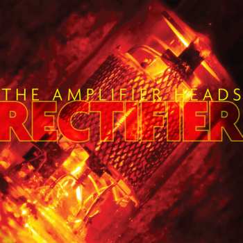Album The Amplifier Heads: Rectifier