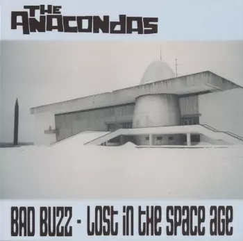 The Anacondas: Bad Buzz - Lost In The Space Age