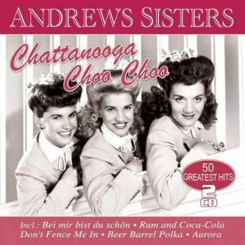 The Andrews Sisters: Chattanooga Choo Choo: 50 Greatest Hits