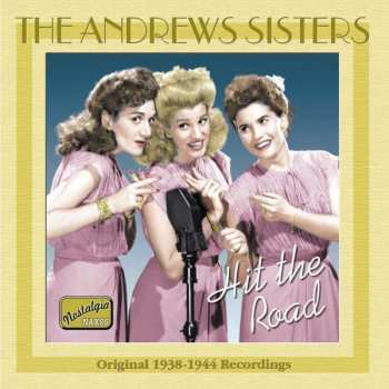 Album The Andrews Sisters: Hit the Road, Original 1938-1944 Recordings