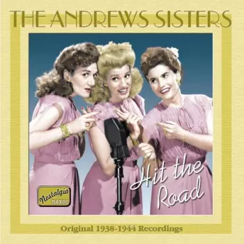The Andrews Sisters: Hit the Road, Original 1938-1944 Recordings