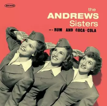 The Andrews Sisters: Rum And Coca-Cola