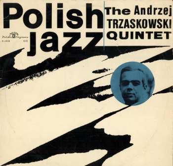 The Andrzej Trzaskowski Quintet: Polish Jazz Vol. 4