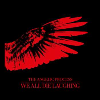 Album The Angelic Process: We All Die Laughing