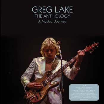 Album Greg Lake: The Anthology - A Musical Journey