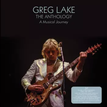 Greg Lake: The Anthology - A Musical Journey