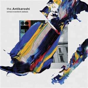 Album The Antikaroshi: Extract.Transform.Debase.