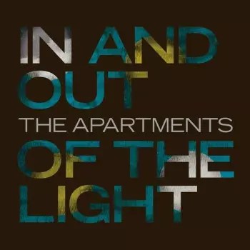 The Apartments: In And Out Of The Light