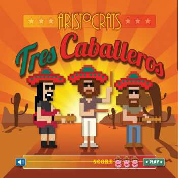 Album The Aristocrats: Tres Caballeros 
