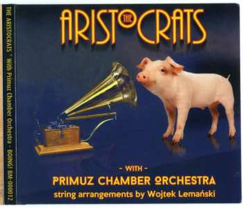 Album The Aristocrats: The Aristocrats With Primuz Chamber Orchestra
