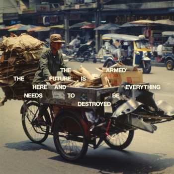 CD The Armed: The Future Is Here And Everything Needs To Be Destroyed