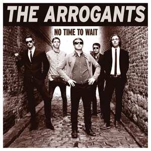 Album The Arrogants: No Time To Wait