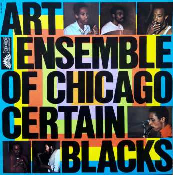 Album The Art Ensemble Of Chicago: Certain Blacks
