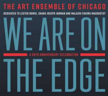 2CD The Art Ensemble Of Chicago: We Are On The Edge (A 50th Anniversary Celebration) 102377