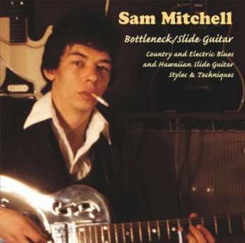 Album Sam Mitchell: The Art Of Bottleneck/Slide Guitar