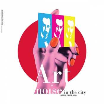 Album The Art Of Noise: Noise In The City (Live In Tokyo, 1986)