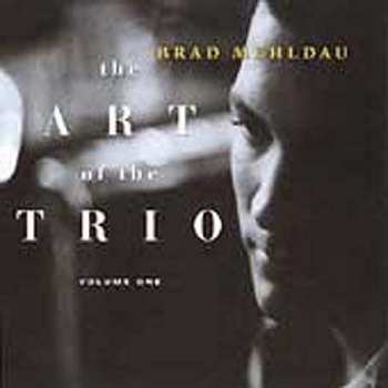Brad Mehldau: The Art Of The Trio, Volume One