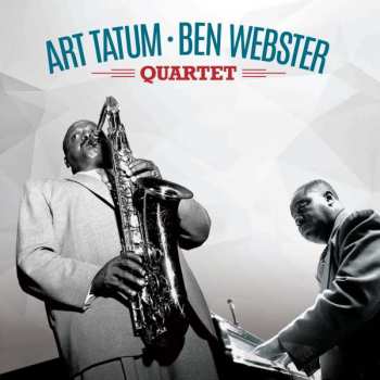Album The Art Tatum - Ben Webster Quartet: The Art Tatum • Ben Webster Quartet