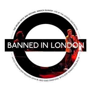 The Aruán Ortiz And Michael Janisch Quintet: Banned In London