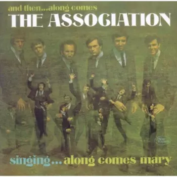 The Association: And Then...Along Comes The Association