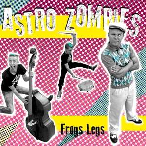 Album The Astro Zombies: Frogs Legs