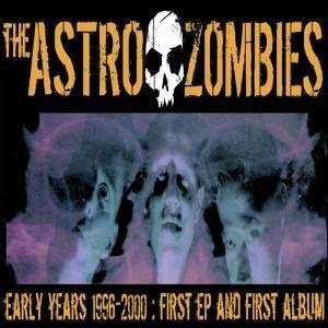 CD The Astro Zombies: The Early Years - 1996-2000: First EP and First Album 461396