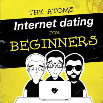 Album The Atoms: Internet Dating For Beginners