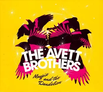 The Avett Brothers: Magpie And The Dandelion