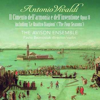 Album The Avison Ensemble: Vivaldi: Il Cimento Del'armonia E Dell'inventione, Op. 8 (Including 'The Four Seasons')